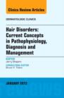 Hair Disorders: Current Concepts in Pathophysiology, Diagnosis and Management, An Issue of Dermatologic Clinics : Volume 31-1 - Book