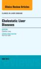 Cholestatic Liver Diseases, An Issue of Clinics in Liver Disease : Volume 17-2 - Book