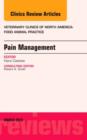 Pain Management, An Issue of Veterinary Clinics: Food Animal Practice : Volume 29-1 - Book