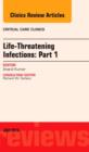 Life-Threatening Infections: Part 1, An Issue of Critical Care Clinics : Volume 29-3 - Book