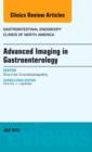 Advanced Imaging in Gastroenterology, An Issue of Gastrointestinal Endoscopy Clinics : Volume 23-3 - Book