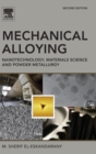 Mechanical Alloying : Nanotechnology, Materials Science and Powder Metallurgy - Book