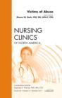Victims of Abuse, An Issue of Nursing Clinics : Volume 46-4 - Book