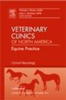 Clinical Neurology, An Issue of Veterinary Clinics: Equine Practice : Volume 27-3 - Book