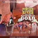 Powder River and the Mountain of Gold : A Radio Dramatization - eAudiobook