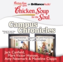 Chicken Soup for the Soul: Campus Chronicles : 101 Inspirational, Supportive, and Humorous Stories about Life in College - eAudiobook