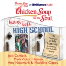 Chicken Soup for the Soul: Teens Talk High School : 101 Stories of Life, Love, and Learning for Older Teens - eAudiobook