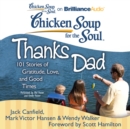 Chicken Soup for the Soul: Thanks Dad : 101 Stories of Gratitude, Love, and Good Times - eAudiobook