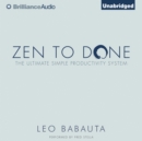 Zen to Done : The Ultimate Simple Productivity System - eAudiobook