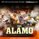 The Alamo : A Radio Dramatization - eAudiobook