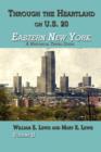 Eastern New York : Through the Heartland on U.S. 20 Volume II: A Historical Travel Guide - Book