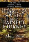 Hamu's Sweet and Painful Journey : The Joy and Tribulations of One Woman - Book