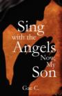 Sing with the Angels Now, My Son - Book