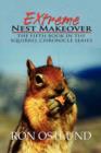 Extreme Nest Makeover : The Fifth Book in the Squirrel Chronicle Series - Book