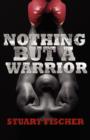 Nothing But a Warrior - Book