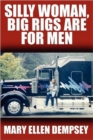 Silly Woman, Big Rigs Are for Men - Book