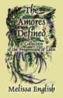 The Amores Defined : A Collection of the Progression of Love - Book