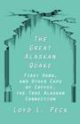 The Great Alaskan Quake : First Hand, and Other Cups of Coffee, the True Alaskan Connection - Book