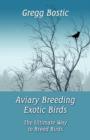 Aviary Breeding Exotic Birds : The Ultimate Way to Breed Birds - Book