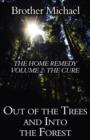Out of the Trees and Into the Forest : The Home Remedy Volume 2: The Cure - Book