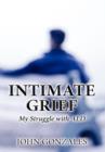 Intimate Grief : My Struggle with Ald - Book