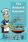 The Redneck Gourmet : Your One-Of-A-Kind Source to Gourmet Redneck Cooking, to Win Friends and Influence People. - Book