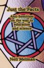 Just the Facts : Anti-Semitism on the Way to Education and Science - Book