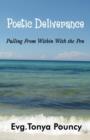 Poetic Deliverance : Pulling from Within with the Pen - Book