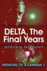 Delta, the Final Years : Memoirs of a Lawman 3 - Book