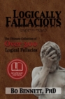 Logically Fallacious : The Ultimate Collection of Over 300 Logical Fallacies (Academic Edition) - Book