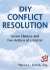 DIY Conflict Resolution : Seven Choices and Five Actions of a Master - Book