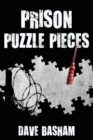 Prison Puzzle Pieces : The realities, experiences and insights of a corrections officer doing his time in Historic Stillwater Prison - Book