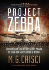 Project Zebra : Roosevelt and Stalin's Top-Secret Mission to Train 300 Soviet Airmen in America - Book