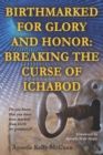 Birthmarked For Glory and Honor : Breaking The Curse of Ichabod - Book