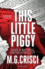 This Little Piggy : A Disturbing Tale About Wall Street's Lunatic Fringe - Book