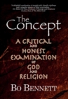 The Concept : A Critical and Honest Examination of God and Religion - Book