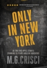 Only in New York : 36 true Big Apple stories spanning 55 years and five boroughs - Book