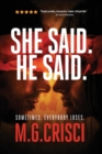 She Said. He Said. : Sometimes, Everybody Loses. - Book