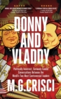 Donny and Vladdy : Politically-Incorrect, Curiously Candid Conversations Between the World's Two Most Controversial Leaders (First Edition 2019) - Book