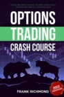 Options Trading Crash Course : The #1 Beginner's Guide to Make Money With Trading Options in 7 Days or Less! - Book
