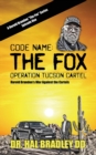 Code Name : The FOX: Operation Tucson Cartel - Book