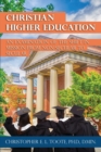 Christian Higher Education : An Examination of the Shift in Mission from Non-Secular to Secular - Book