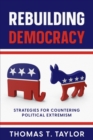Rebuilding Democracy : Strategies for Countering Political Extremism - Book
