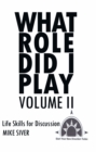 What Role Did I Play Volume Ii : Life Skills for Discussion - eBook