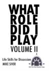 What Role Did I Play Volume II : Life Skills for Discussion - Book