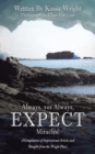 Always, Yes Always, Expect Miracles! : A Compilation of Inspirational Articles and Thoughts from the 'Wright Place'. - eBook