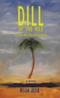 Dill of the Nile : The Wise Man Who Arrived Early - eBook