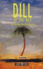 Dill of the Nile : The Wise Man WHO Arrived EARLY - Book