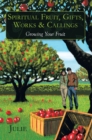 Spiritual Fruit, Gifts, Works & Callings : Growing Your Fruit - eBook