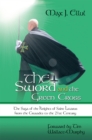 The Sword and the Green Cross : The Saga of the Knights of Saint Lazarus from the Crusades to the 21St Century. - eBook